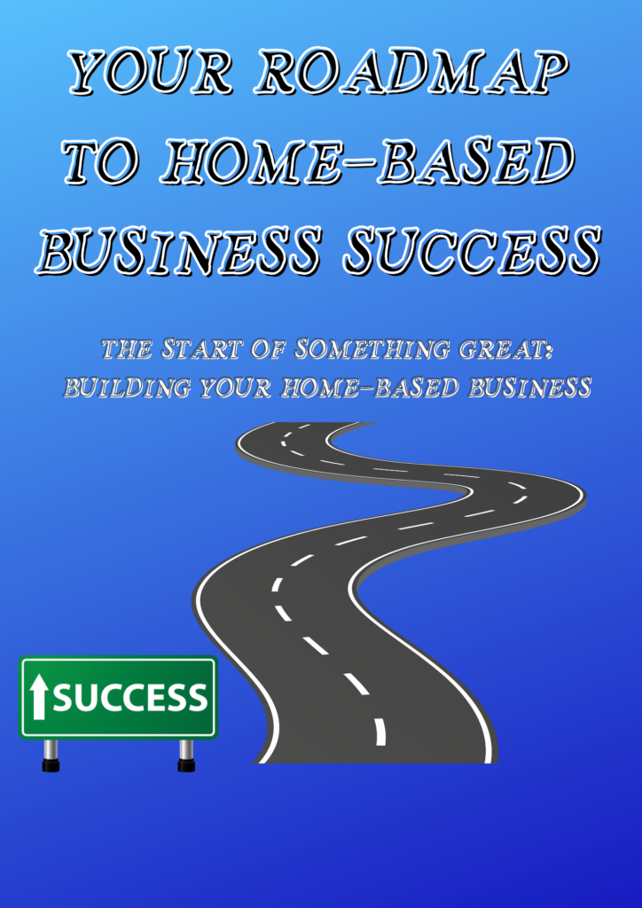 Promotional image for an eBook titled 'Your Roadmap to Home-Based Business Success.' The cover features a winding road leading to a green success sign, symbolizing the journey to building a successful home-based business.